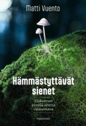 H&auml;mm&auml;stytt&auml;v&auml;t sienet Eli&ouml;kunnan pime&auml;&auml; ainetta valaisemassa