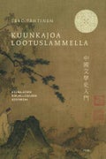 Kuunkajoa lootuslammella Kiinalaisen kirjallisuuden historiaa