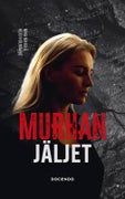 Murhan j&auml;ljet