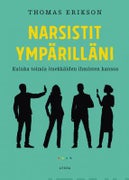 Narsistit ymp&auml;rill&auml;ni Kuinka toimia itsekk&auml;iden ihmisten kanssa
