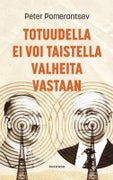 Totuudella ei voi taistella valheita vastaan