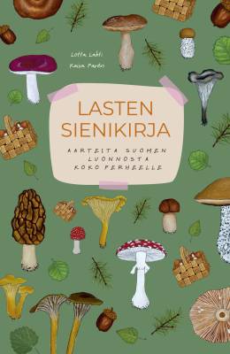 Lasten sienikirja - Aarteita Suomen luonnosta