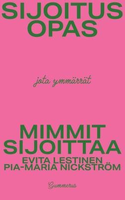 Mimmit sijoittaa - Sijoitusopas Jota ymm&auml;rr&auml;t